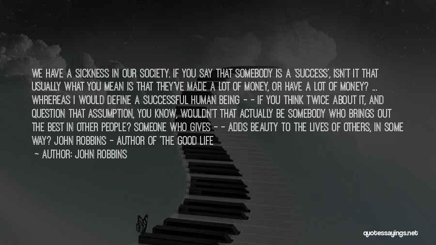 Money Isn't Success Quotes By John Robbins