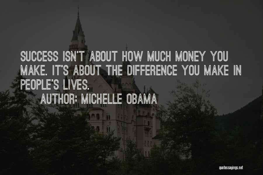 Money Isn't Success Quotes By Michelle Obama