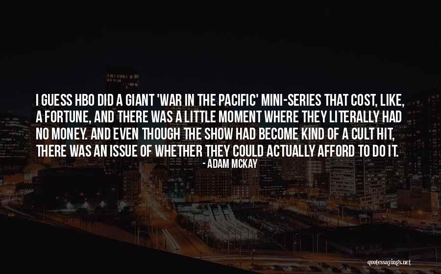 Money Issue Quotes By Adam McKay