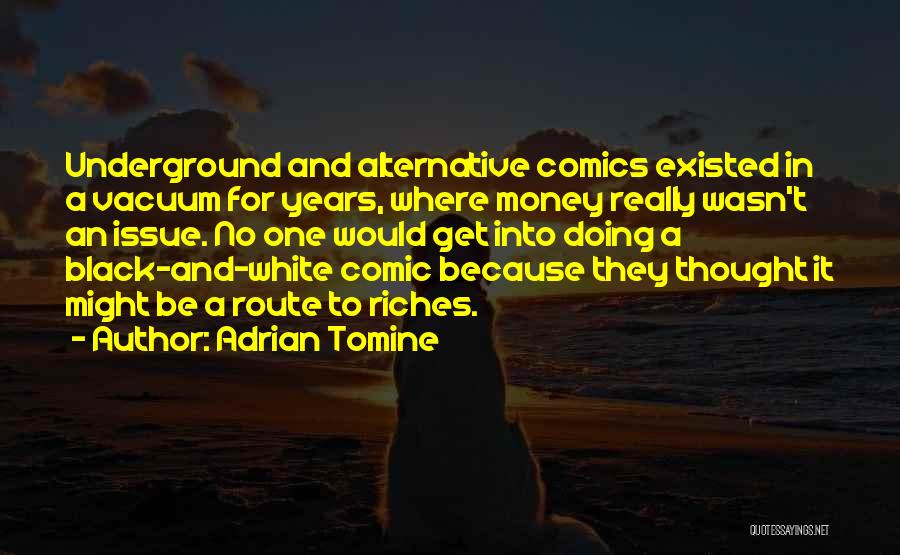 Money Issue Quotes By Adrian Tomine