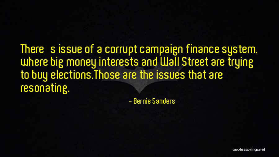 Money Issue Quotes By Bernie Sanders Money Issue Quotes By Bernie Sanders