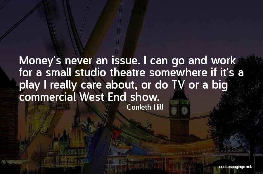 Money Issue Quotes By Conleth Hill