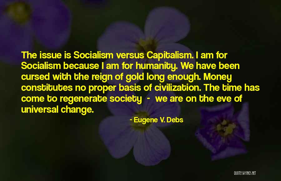 Money Issue Quotes By Eugene V. Debs