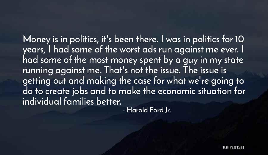 Money Issue Quotes By Harold Ford Jr. Money Issue Quotes By Harold Ford Jr.
