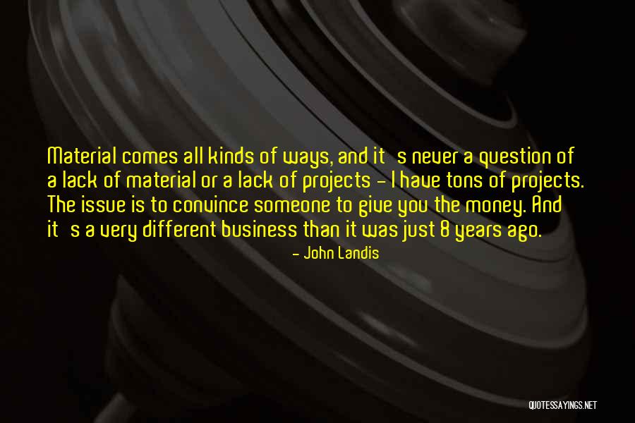 Money Issue Quotes By John Landis