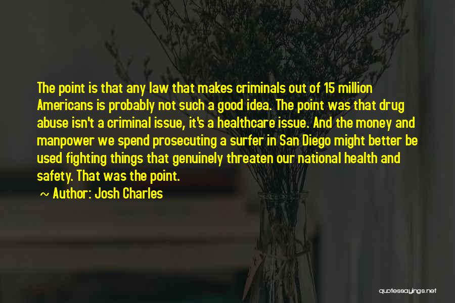 Money Issue Quotes By Josh Charles