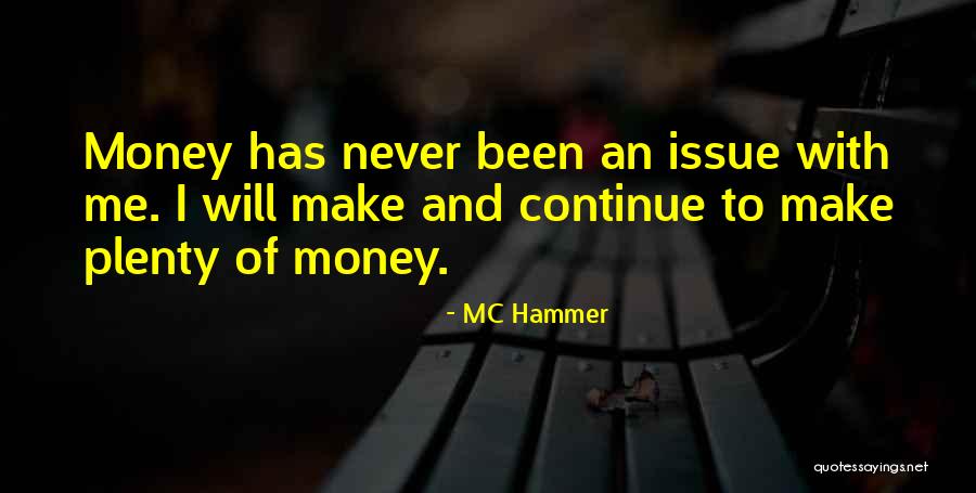 Money Issue Quotes By MC Hammer