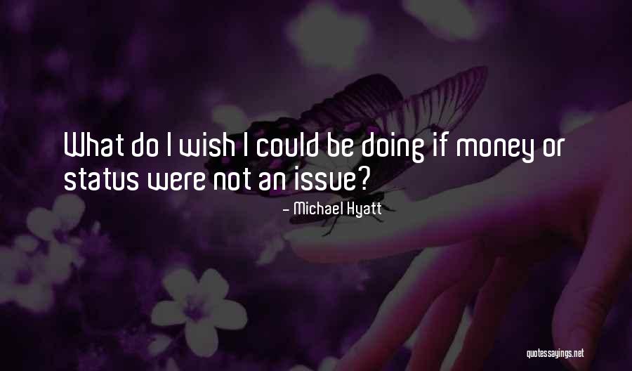 Money Issue Quotes By Michael Hyatt Money Issue Quotes By Michael Hyatt