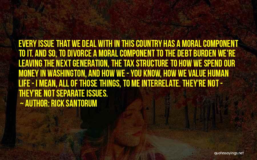 Money Issue Quotes By Rick Santorum