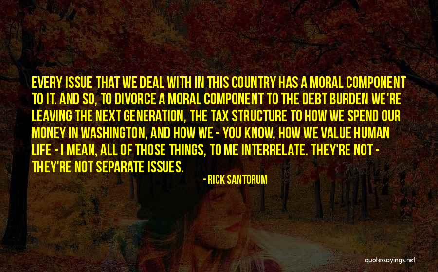 Money Issue Quotes By Rick Santorum