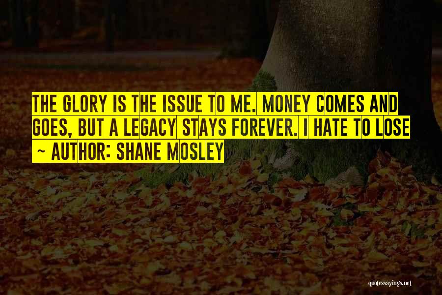 Money Issue Quotes By Shane Mosley