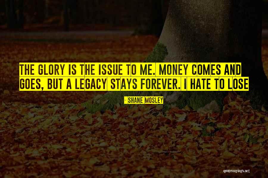 Money Issue Quotes By Shane Mosley