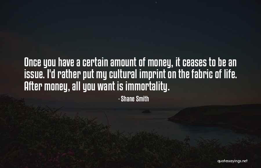 Money Issue Quotes By Shane Smith