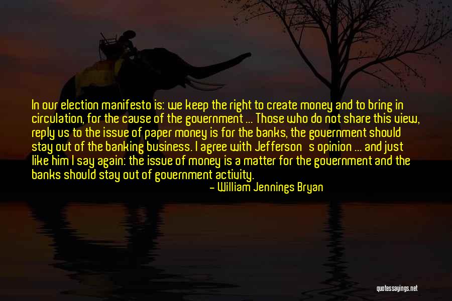 Money Issue Quotes By William Jennings Bryan