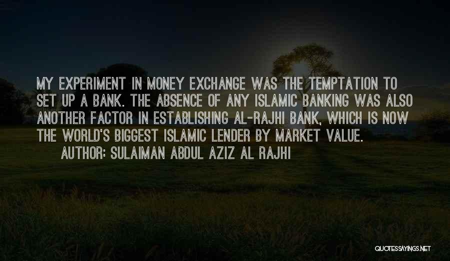 Money Lender Quotes By Sulaiman Abdul Aziz Al Rajhi
