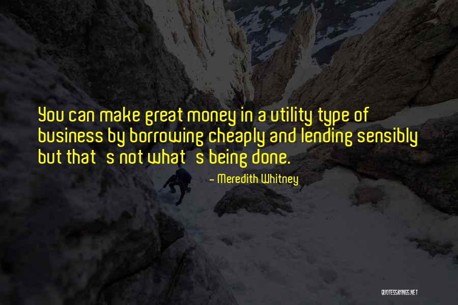 Money Lending Quotes By Meredith Whitney Money Lending Quotes By Meredith Whitney