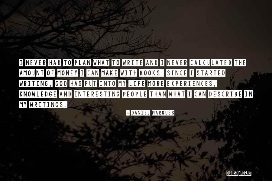 Money Life Quotes By Daniel Marques Money Life Quotes By Daniel Marques