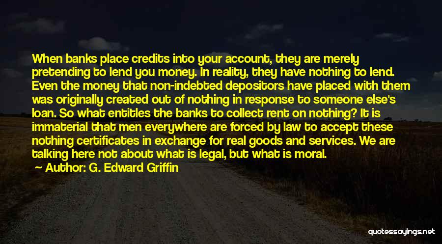 Money Loan Quotes By G. Edward Griffin Money Loan Quotes By G. Edward Griffin