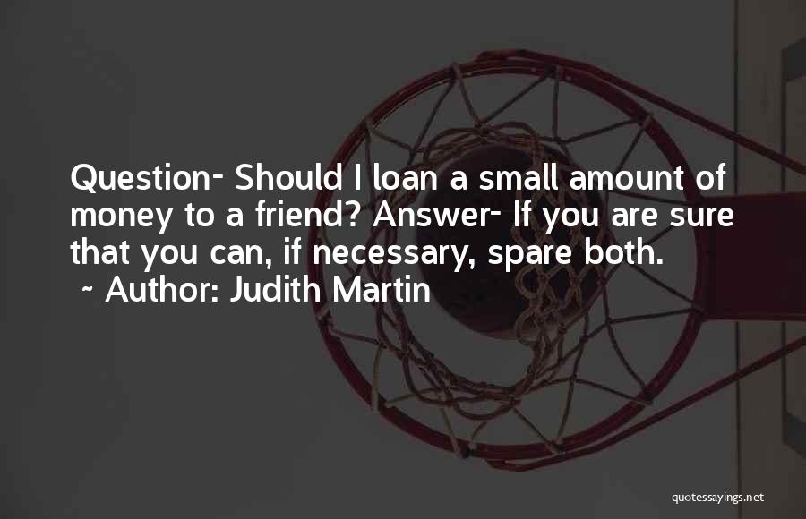 Money Loan Quotes By Judith Martin Money Loan Quotes By Judith Martin