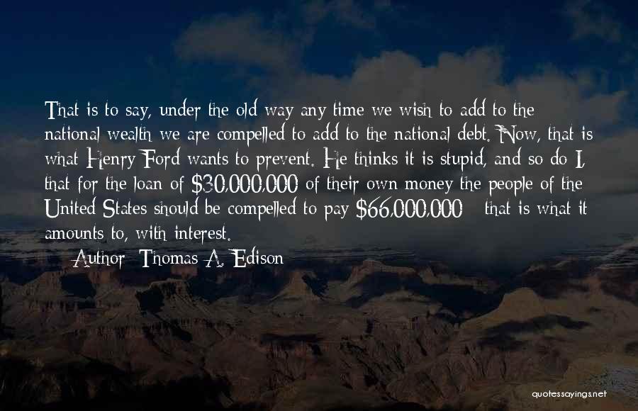 Money Loan Quotes By Thomas A. Edison