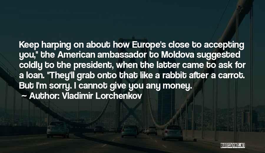 Money Loan Quotes By Vladimir Lorchenkov