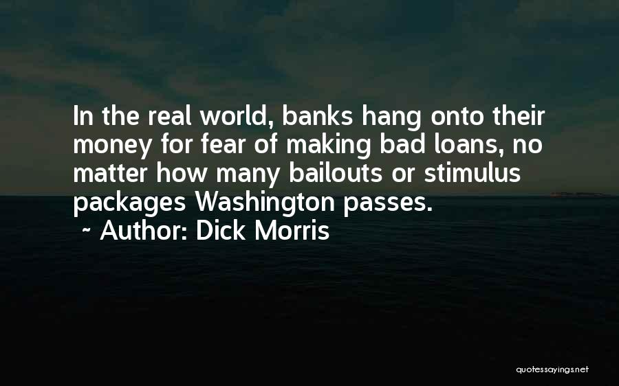 Money Loans Quotes By Dick Morris