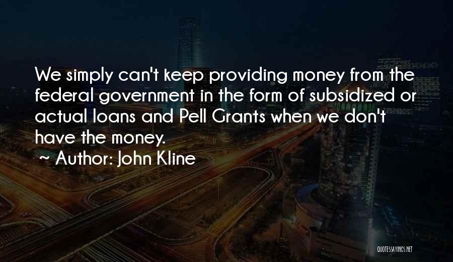 Money Loans Quotes By John Kline