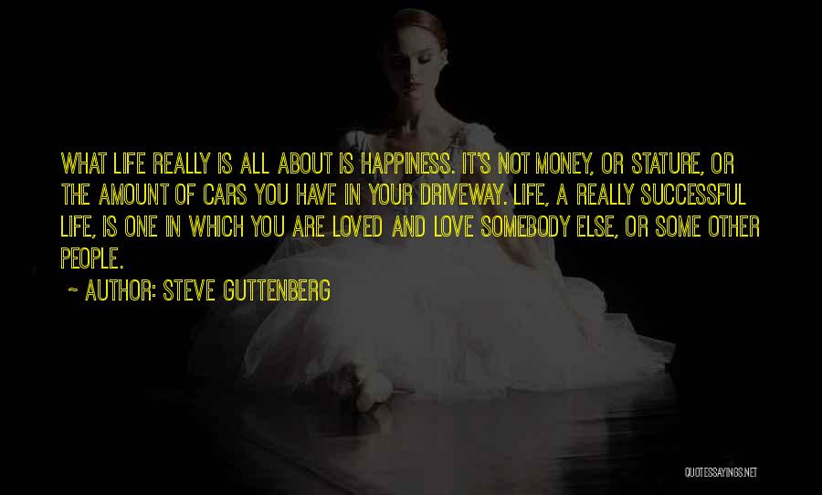 Money Love And Happiness Quotes By Steve Guttenberg