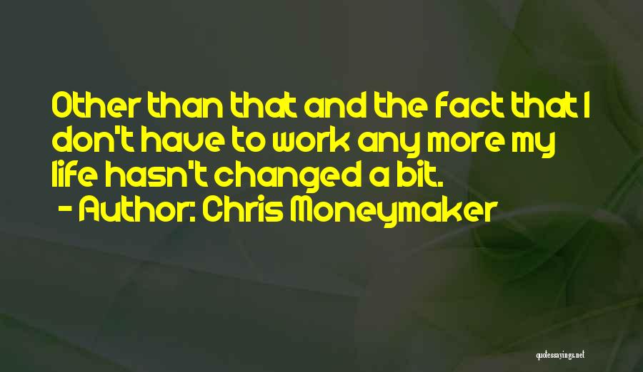 Money Maker Quotes By Chris Moneymaker