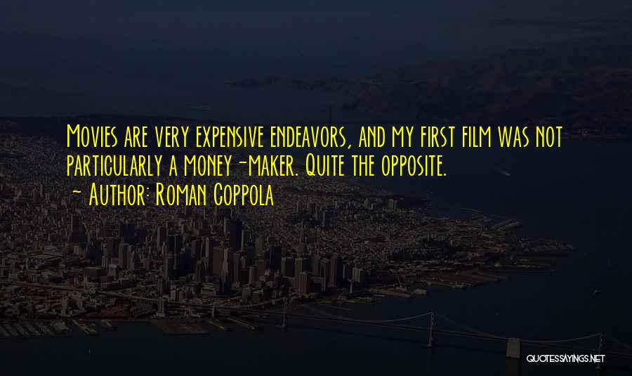 Money Maker Quotes By Roman Coppola