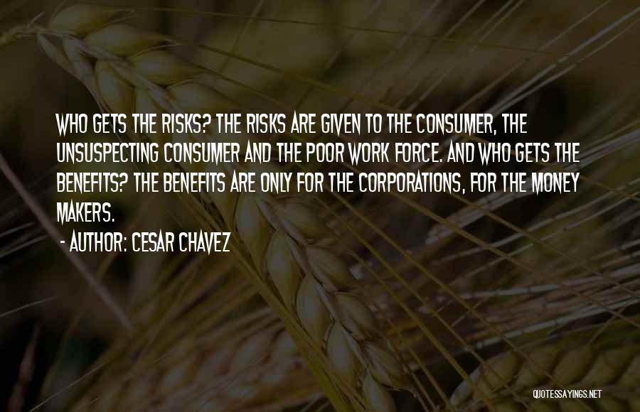 Money Makers Quotes By Cesar Chavez