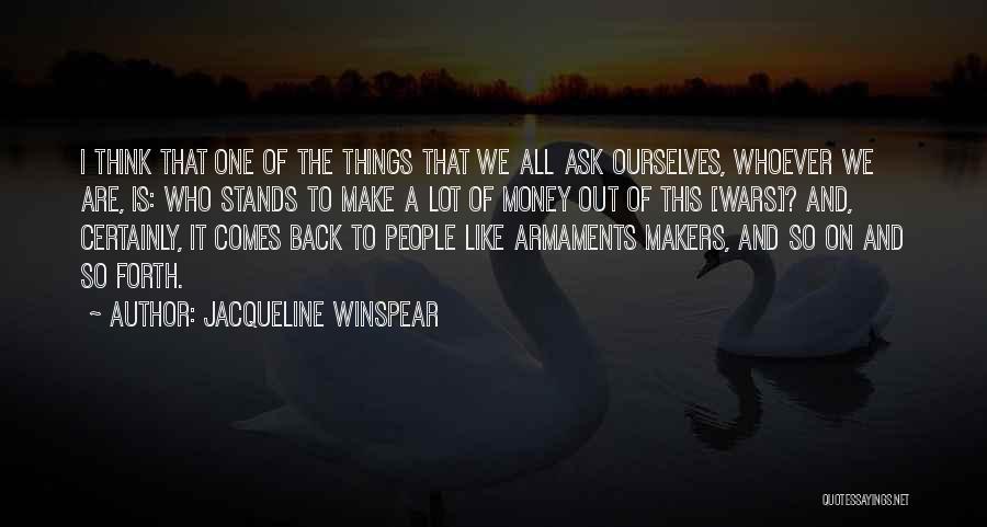 Money Makers Quotes By Jacqueline Winspear