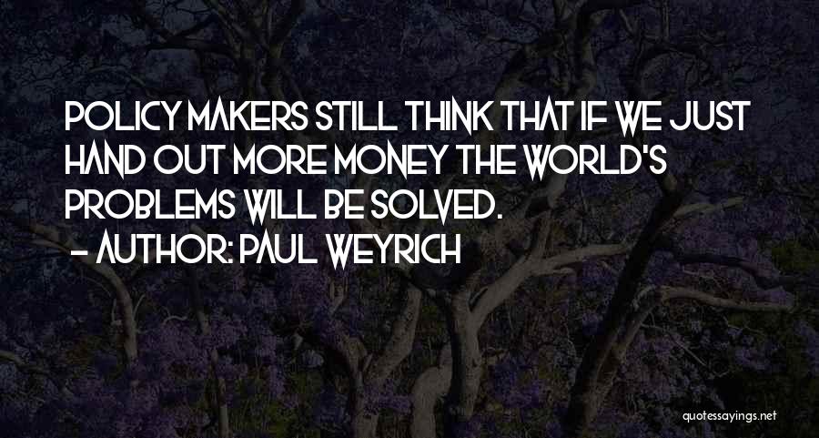 Money Makers Quotes By Paul Weyrich