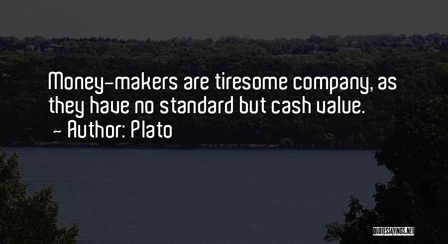 Money Makers Quotes By Plato