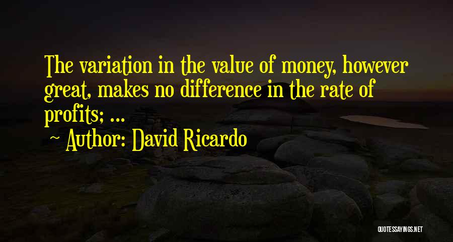 Money Makes A Difference Quotes By David Ricardo