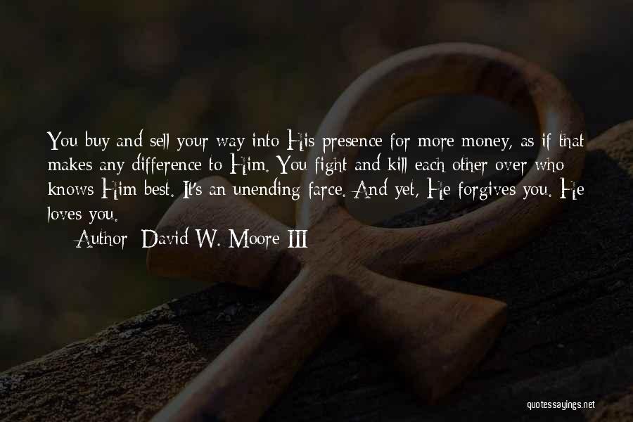 Money Makes A Difference Quotes By David W. Moore III