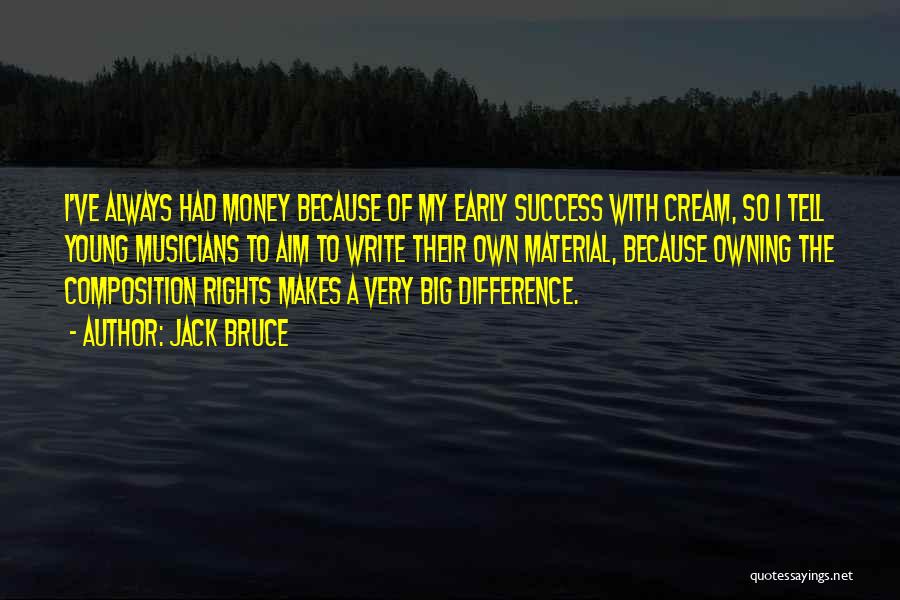 Money Makes A Difference Quotes By Jack Bruce