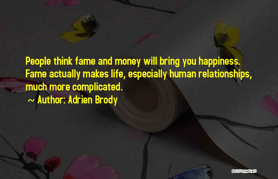 Money Makes Happiness Quotes By Adrien Brody