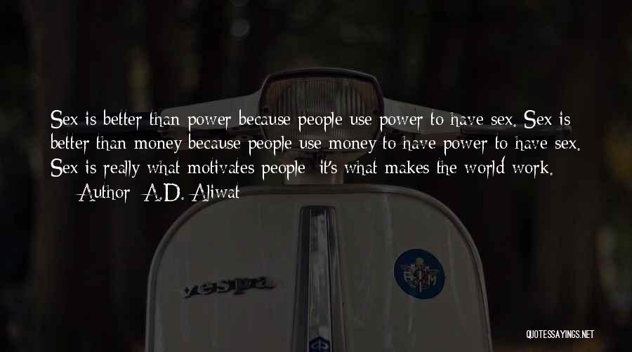 Money Makes Power Quotes By A.D. Aliwat