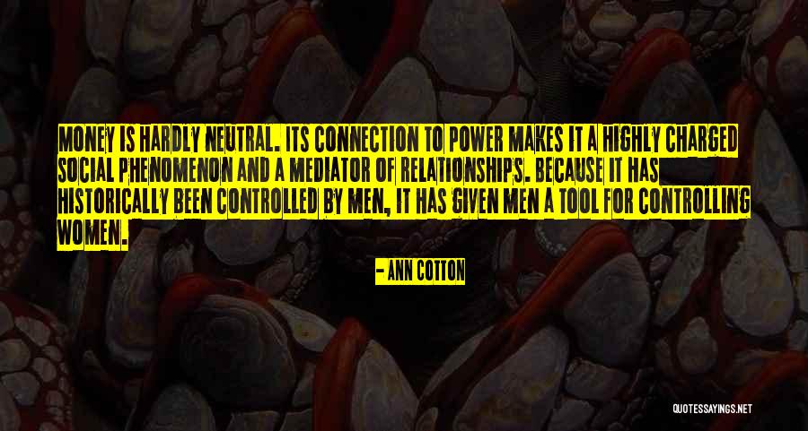 Money Makes Power Quotes By Ann Cotton Money Makes Power Quotes By Ann Cotton