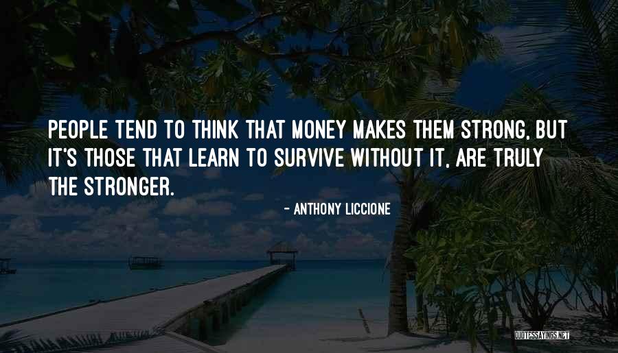Money Makes Power Quotes By Anthony Liccione Money Makes Power Quotes By Anthony Liccione