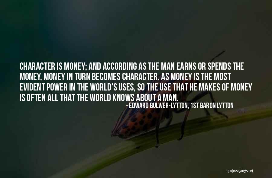Money Makes Power Quotes By Edward Bulwer-Lytton, 1st Baron Lytton Money Makes Power Quotes By Edward Bulwer-Lytton, 1st Baron Lytton