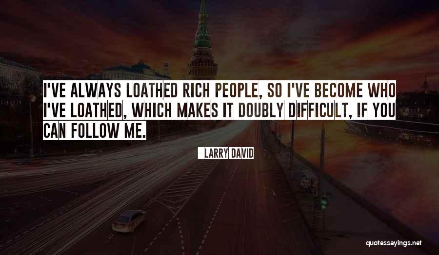 Money Makes Quotes By Larry David Money Makes Quotes By Larry David