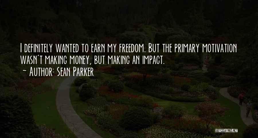 Money Making Motivation Quotes By Sean Parker