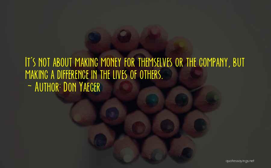 Money Making Quotes By Don Yaeger