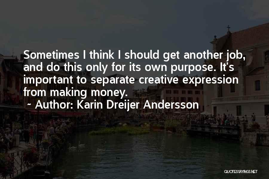 Money Making Quotes By Karin Dreijer Andersson