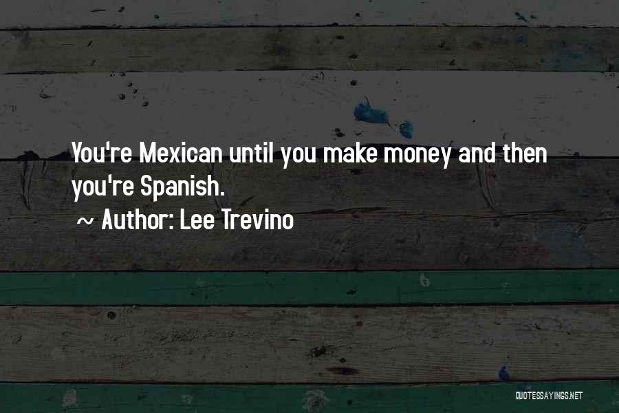 Money Making Quotes By Lee Trevino