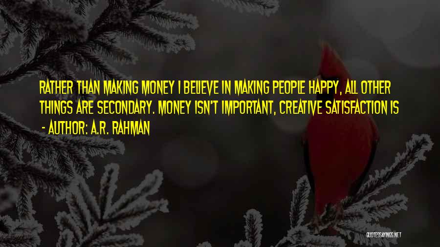 Money Making You Happy Quotes By A.R. Rahman