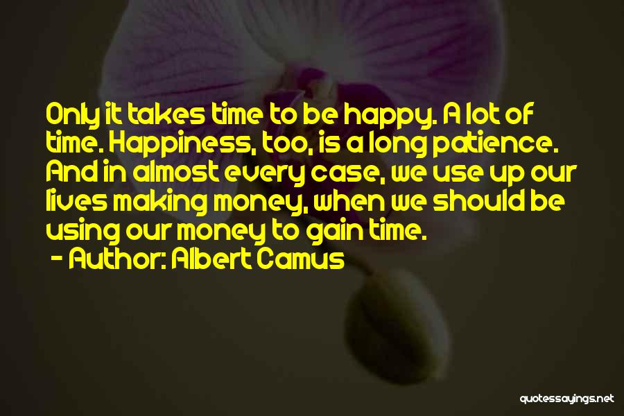 Money Making You Happy Quotes By Albert Camus
