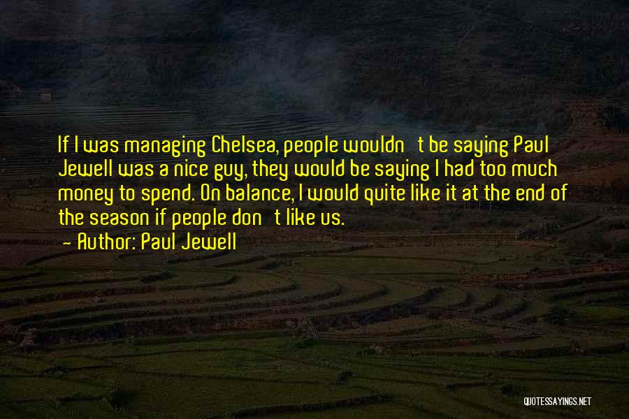 Money Managing Quotes By Paul Jewell